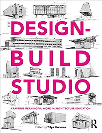 󾕇 دانلود کتاب The Design-Build Studio Crafting Meaningful Work in Architecture Education - دانلود کتاب های دانشگاهی