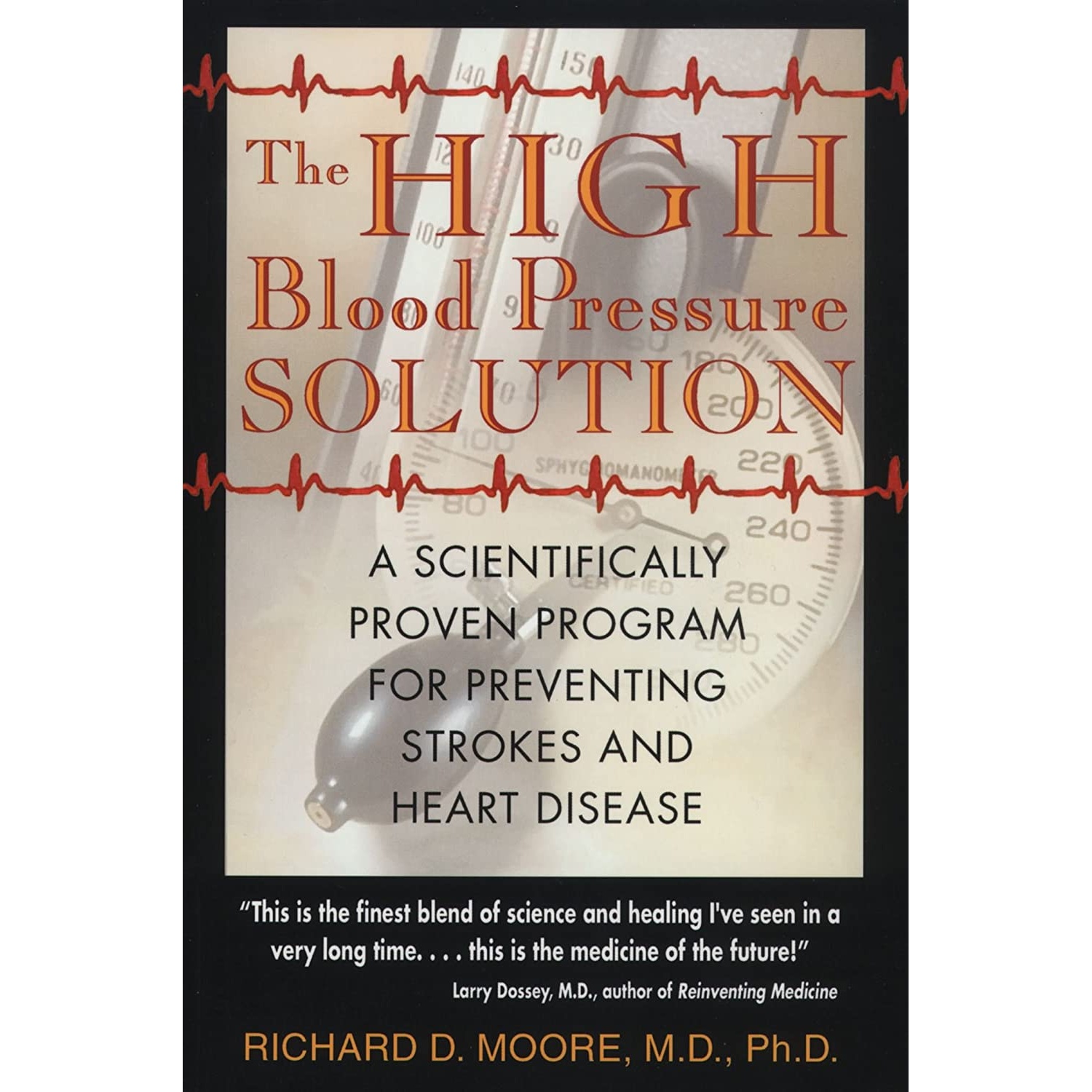 کتاب The High Blood Pressure Solution اثر Richard Moore MD PhD انتشارات Healing Arts Press