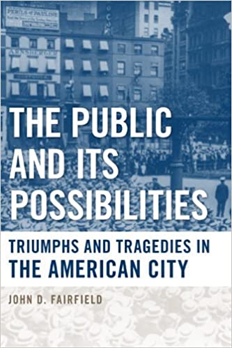  دانلود کتاب The Public And Its Possibilities - Triumphs And Tragedies In The American City, 2010 - دانلود کتاب های دانشگاهی