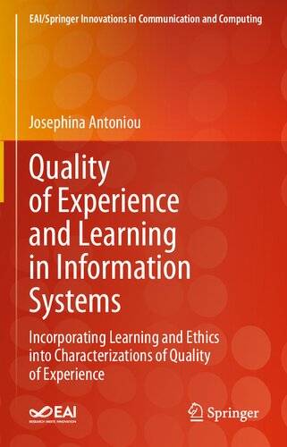 خرید و دانلود نسخه کامل کتاب Quality of Experience and Learning in Information Systems: Incorporating Learning and Ethics into Characterizations of Quality of Experience