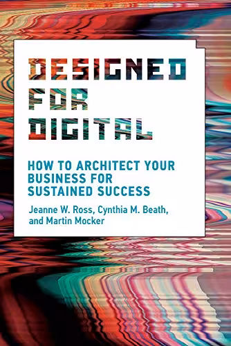 󾕇 دانلود کتاب Designed For Digital - How To Architect Your Business For Sustained Success, 2019 - دانلود کتاب های دانشگاهی
