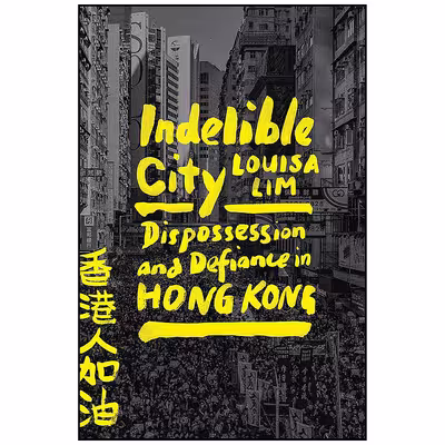 کتاب Indelible City اثر Louisa Lim انتشارات Riverhead Books