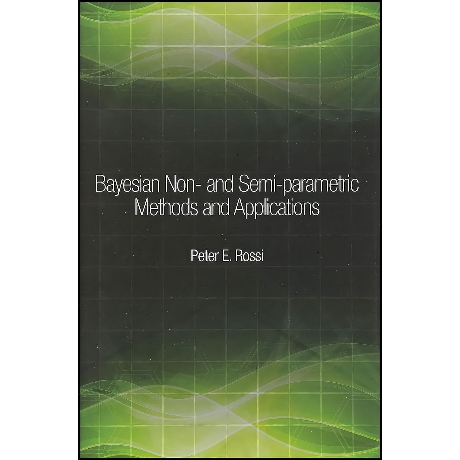 کتاب زبان اصلی Bayesian Non and Semiparametric Methods and Applications