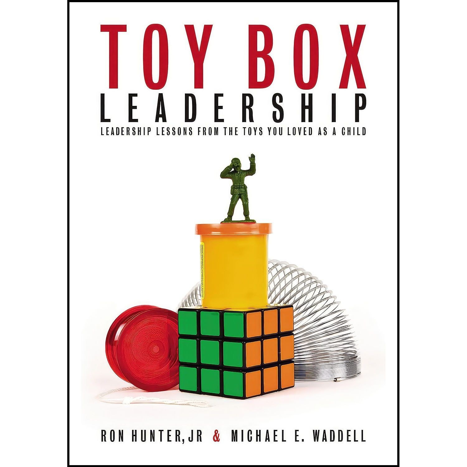 کتاب زبان اصلی Toy Box Leadership اثر Ron Hunter and Michael E Waddell