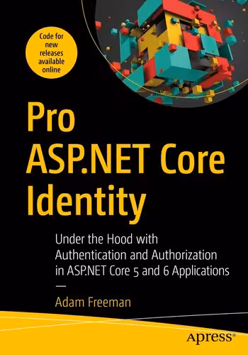 خرید و دانلود نسخه کامل کتاب Pro ASP.NET Core Identity: Under the Hood with Authentication and Authorization in ASP.NET Core 5 and 6 Applications