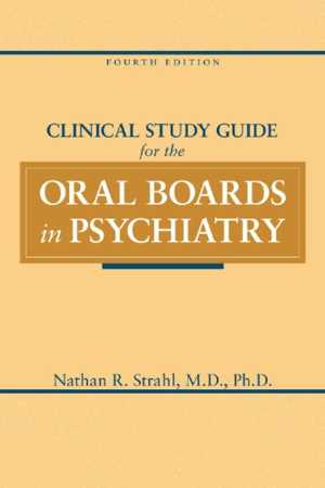 [PDF] دانلود کتاب Clinical Study Guide For The Oral Boards In Psychiatry, 4th ed, 2011