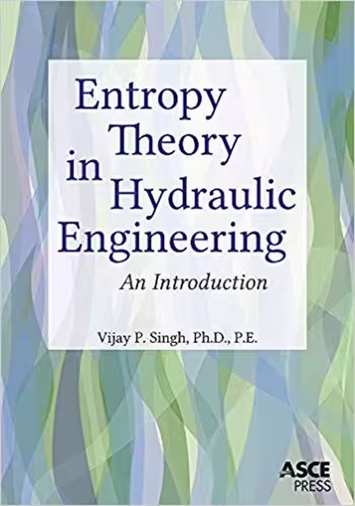 󾕇 دانلود کتاب Entropy Theory In Hydraulic Engineering - An Introduction, 2014 - دانلود کتاب های دانشگاهی