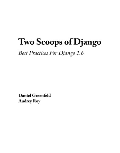 خرید و دانلود نسخه کامل کتاب Two Scoops of Django: Best Practices For Django 1.6