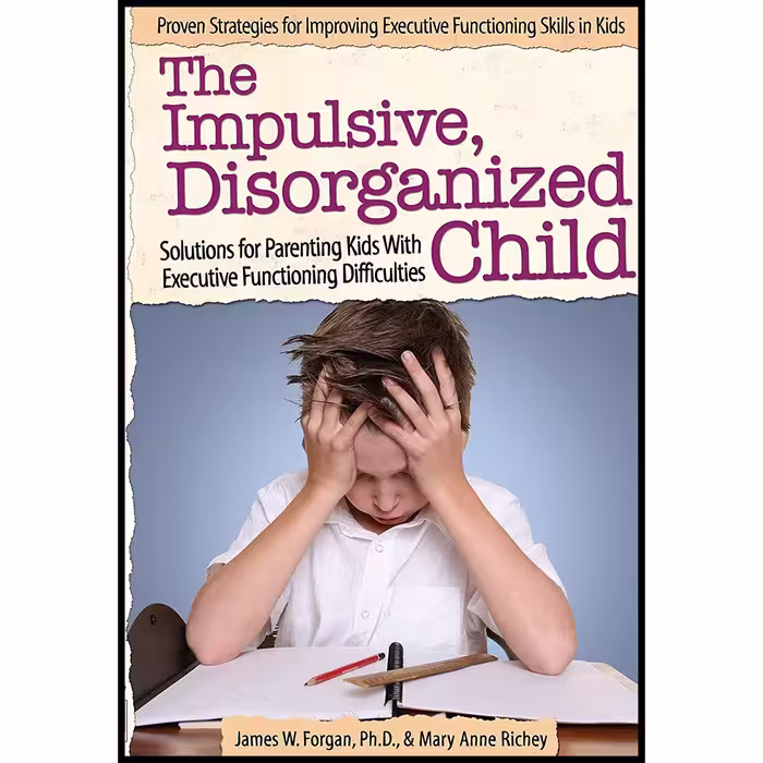 کتاب The Impulsive, Disorganized Child اثر James W. Forgan and Mary Anne Richey انتشارات Routledge