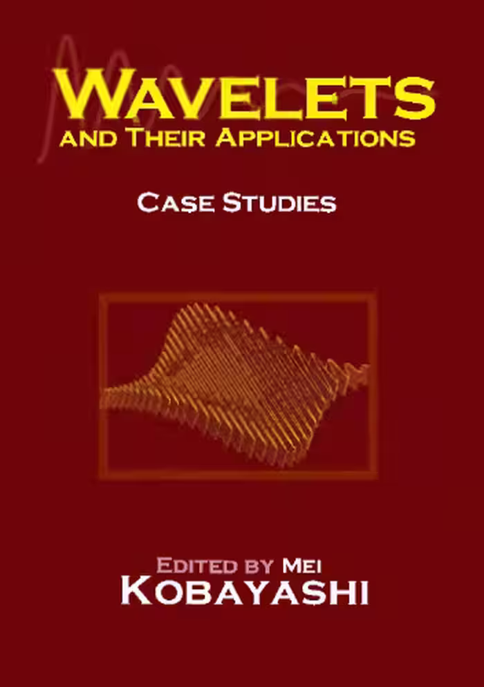 خرید و دانلود نسخه کامل کتاب Wavelets and their applications: Case Studies