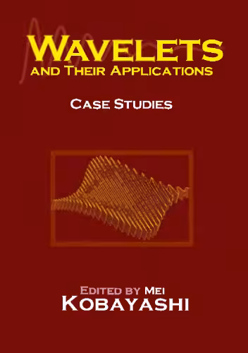 خرید و دانلود نسخه کامل کتاب Wavelets and their applications: Case Studies