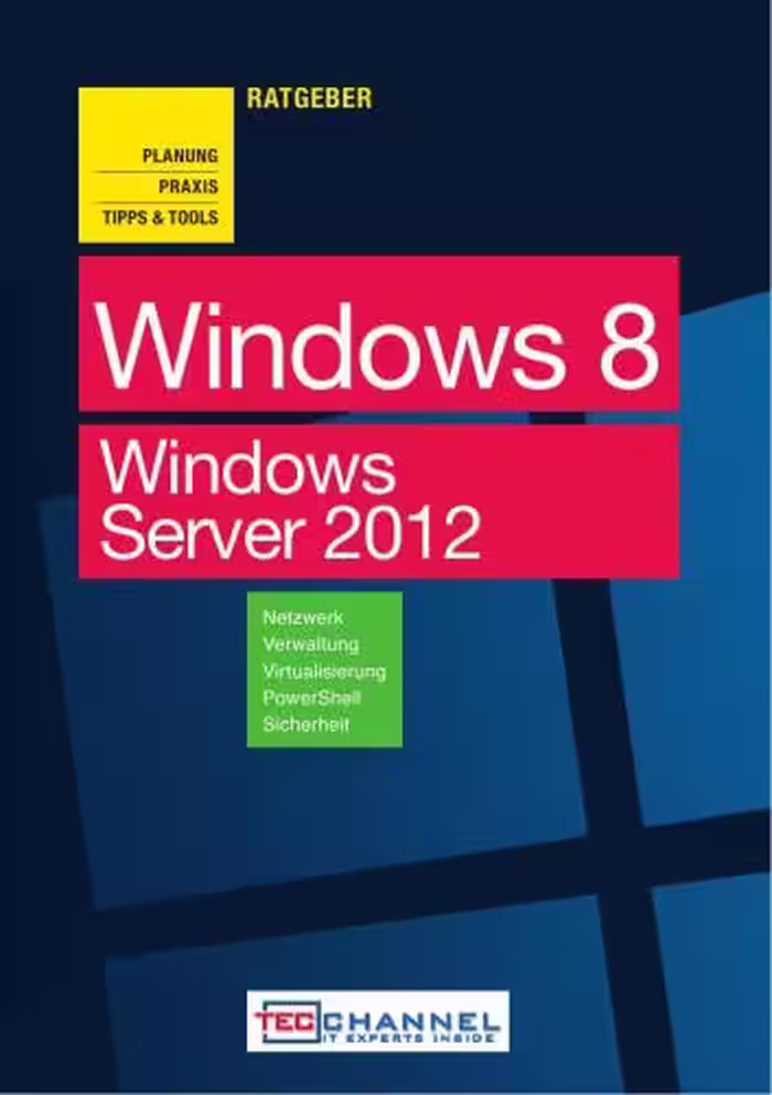خرید و دانلود نسخه کامل کتاب Windows 8 und Windows Server 2012: Planung, Praxis, Tipps &amp; Tools