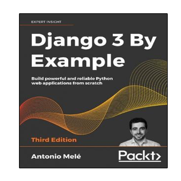 کتاب Django 3 By Example: Build powerful and reliable Python web applications from scratch اثر Antonio Melé انتشارات نبض دانش