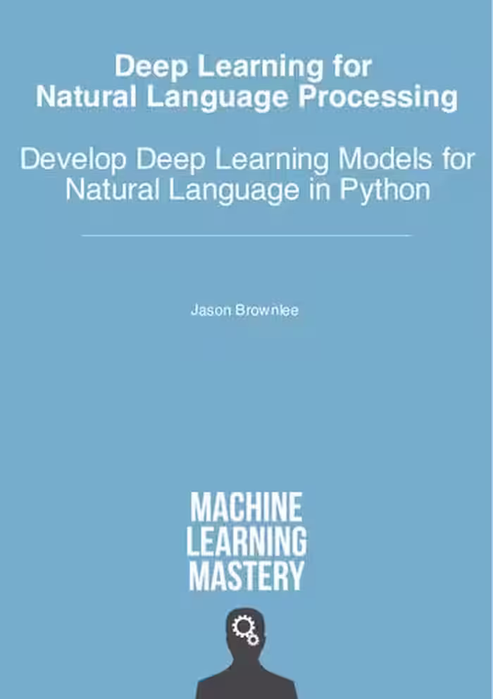 خرید و دانلود نسخه کامل کتاب Deep Learning for Natural Language Processing: Develop Deep Learning Models for your Natural Language Problems