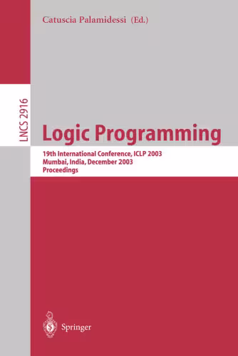 خرید و دانلود نسخه کامل کتاب Logic Programming: 19th International Conference, ICLP 2003, Mumbai, India, December 9-13, 2003. Proceedings