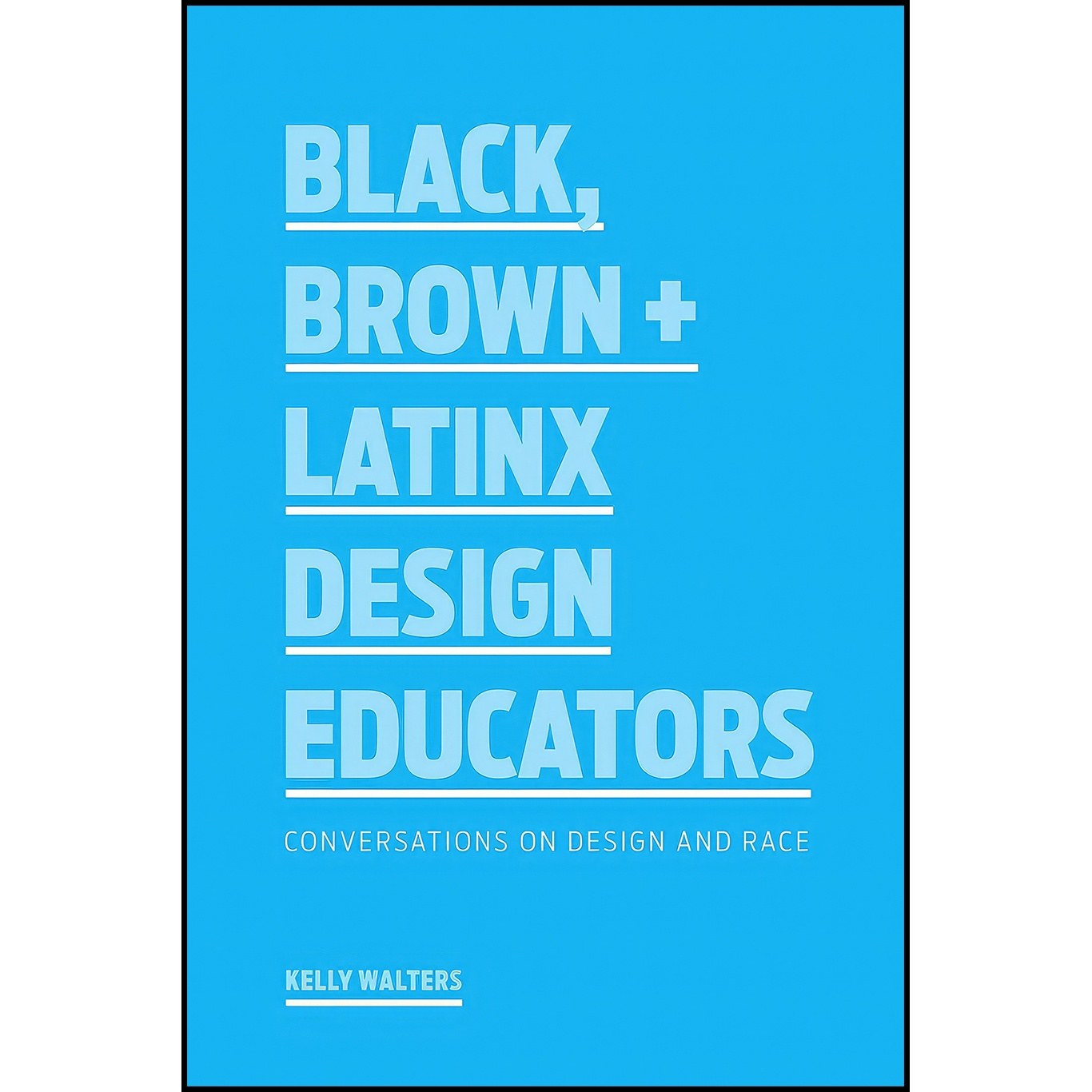 کتاب زبان اصلی Black Brown  Latinx Design Educators اثر Kelly Walters