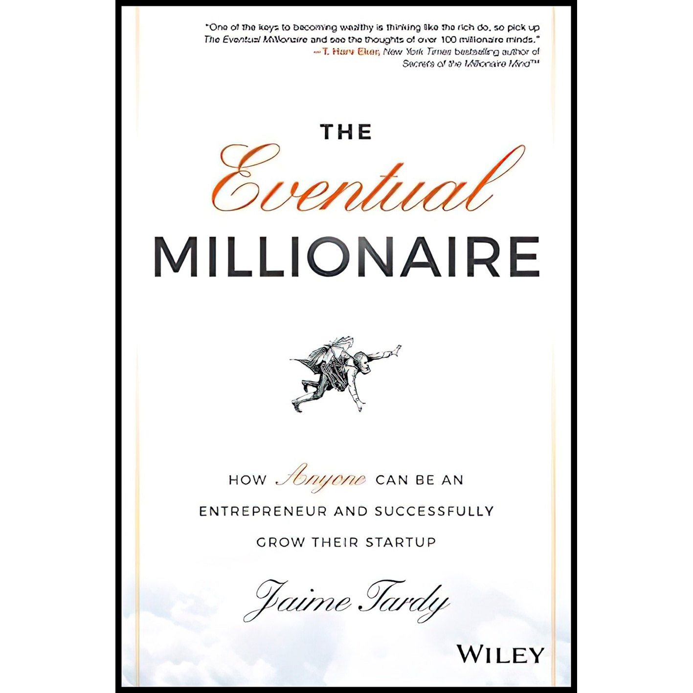 کتاب The Eventual Millionaire اثر Jaime Tardy and Dan Miller انتشارات Wiley
