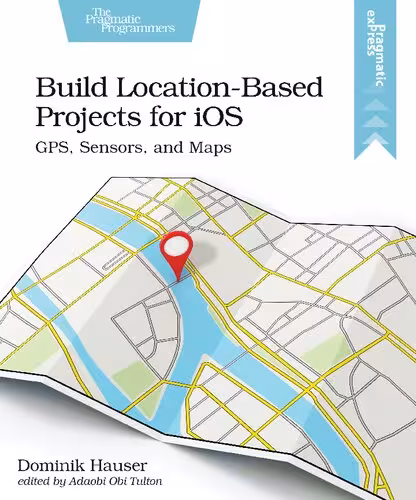 خرید و دانلود نسخه کامل کتاب Build Location-Based Projects for iOS: GPS, Sensors, and Maps