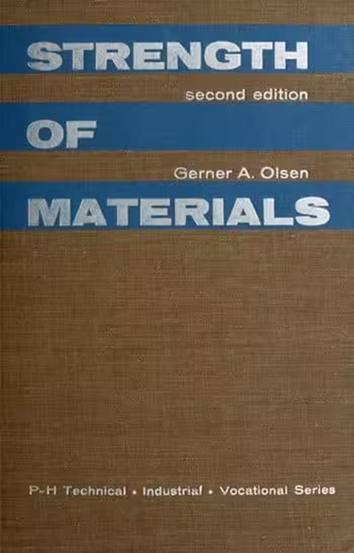 󾕇 دانلود کتاب Olsen G. A., Strength of Materials, 2nd ed, 1956 - دانلود کتاب های دانشگاهی