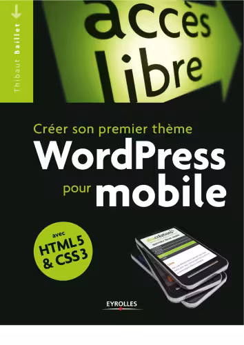 خرید و دانلود نسخه کامل کتاب Créer son propre thème WordPress pour mobile avec HTML 5 &amp; CSS 3