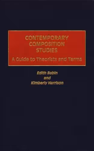 خرید و دانلود نسخه کامل کتاب Contemporary Composition Studies: A Guide to Theorists and Terms