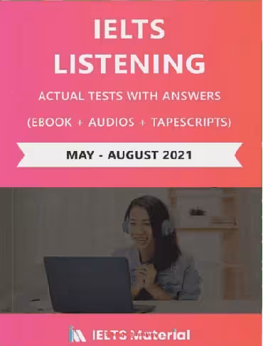 IELTS Listening Actual tests (May – August 2021) اکچوال