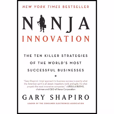 کتاب Ninja Innovation اثر Gary Shapiro انتشارات William Morrow