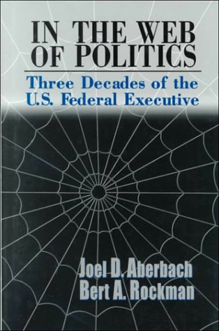 خرید و دانلود نسخه کامل کتاب In the Web of Politics: Three Decades of the U.S. Federal Executive