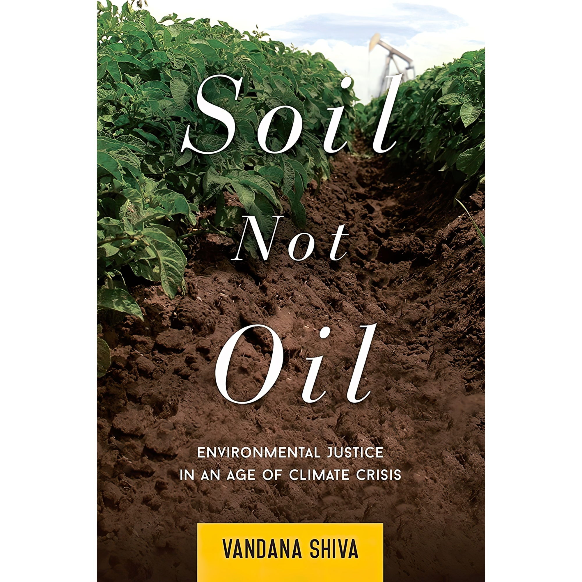 کتاب Soil Not Oil اثر Vandana Shiva انتشارات North Atlantic Books