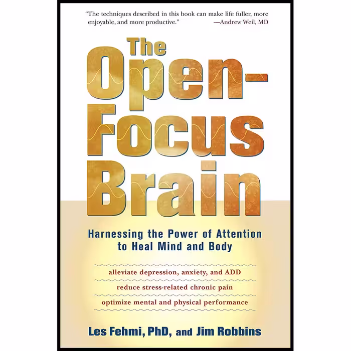 کتاب The Open-Focus Brain اثر Les Fehmi and Jim Robbins انتشارات Trumpeter