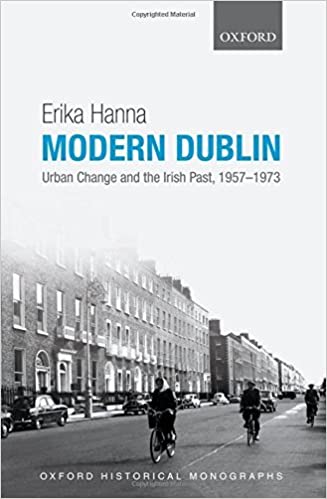  دانلود کتاب Modern Dublin - Urban Change And The Irish Past, 1957-1973, 2013 - دانلود کتاب های دانشگاهی