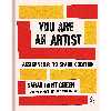 کتاب You Are an Artist: Assignments to Spark Creation اثر Sarah Urist Green انتشارات Penguin Books