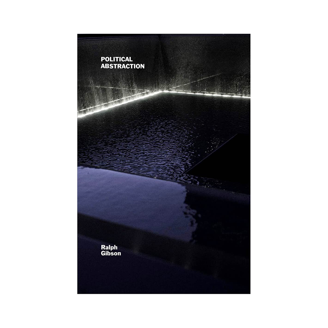 کتاب Political Abstraction اثر Ralph Gibson انتشارات University of Texas Press