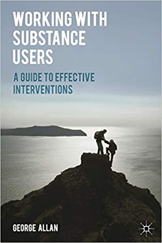 خرید و دانلود نسخه کامل کتاب Working with Substance Users: A Guide to Effective Interventions - Pdf