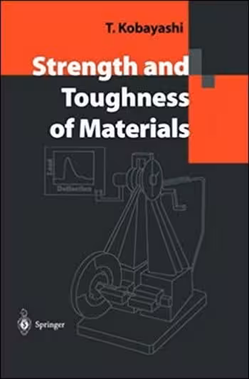 󾕇 Strength and Toughness of Materials - دانلود کتاب های دانشگاهی
