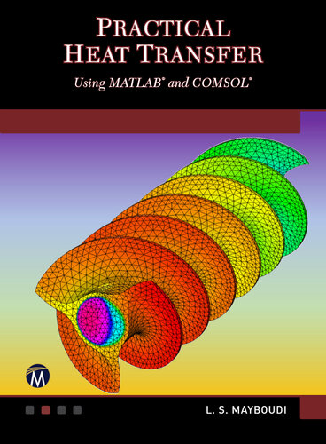 خرید و دانلود نسخه کامل کتاب Practical Heat Transfer Using MATLAB and COMSOL