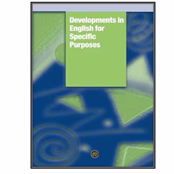 کتاب Developments in English For Specific Purposes A multi-disciplinary Approach اثر Tony Dudley-Evans and Maggie Jo St John انتشارات مؤلفین طلایی