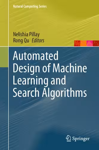 خرید و دانلود نسخه کامل کتاب Automated Design of Machine Learning and Search Algorithms