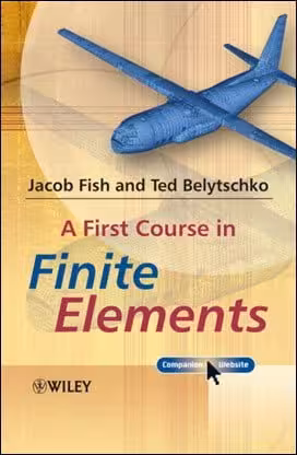 󾕇 Fish J., A First Course in Finite Elements, 2007 - دانلود کتاب های دانشگاهی