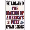 کتاب Wildland: The Making of America,;s Fury اثر Evan Osnos انتشارات nan