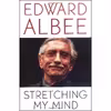 کتاب Stretching My Mind اثر Edward Albee انتشارات Carroll &amp; Graf