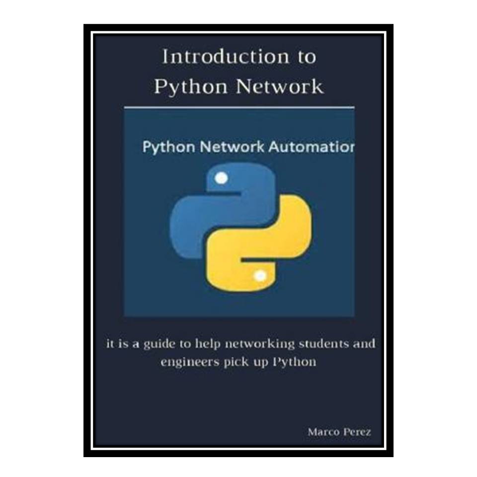 کتاب Introduction to Python Network اثر Marco Perez انتشارات مؤلفین طلایی