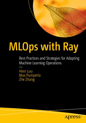 خرید و دانلود نسخه کامل کتاب MLOps with Ray: Best Practices and Strategies for Adopting Machine Learning Operations