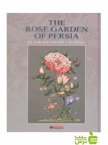 THE ROSE GARDEN OF PERSIA استیوارت یساولی - خرید با تخفیف ویژه