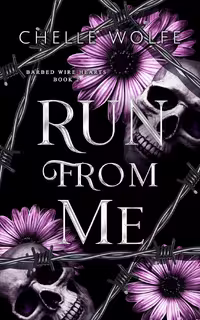 Run From Me (Barbed Wire Hearts Book 2)