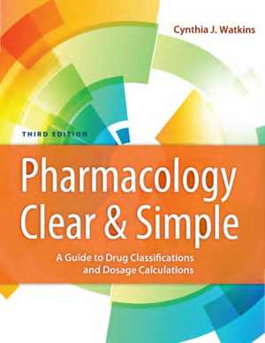 [PDF] دانلود کتاب Pharmacology Clear And Simple - A Guide To Drug Classifications And Dosage Calculations, 3rd ed, 2018