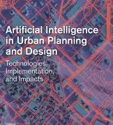 خرید ودانلود کتاب Artificial Intelligence in Urban Planning and Design Technologies, Implementation, and Impacts