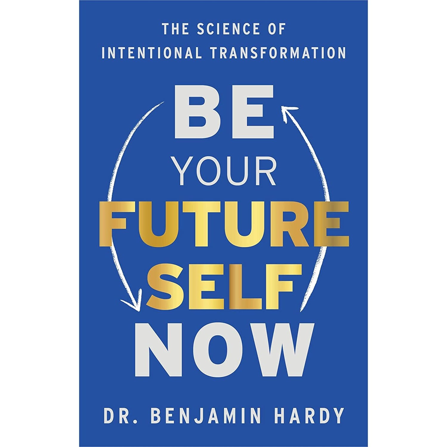 کتاب زبان اصلی Be Your Future Self Now اثر Benjamin P Hardy