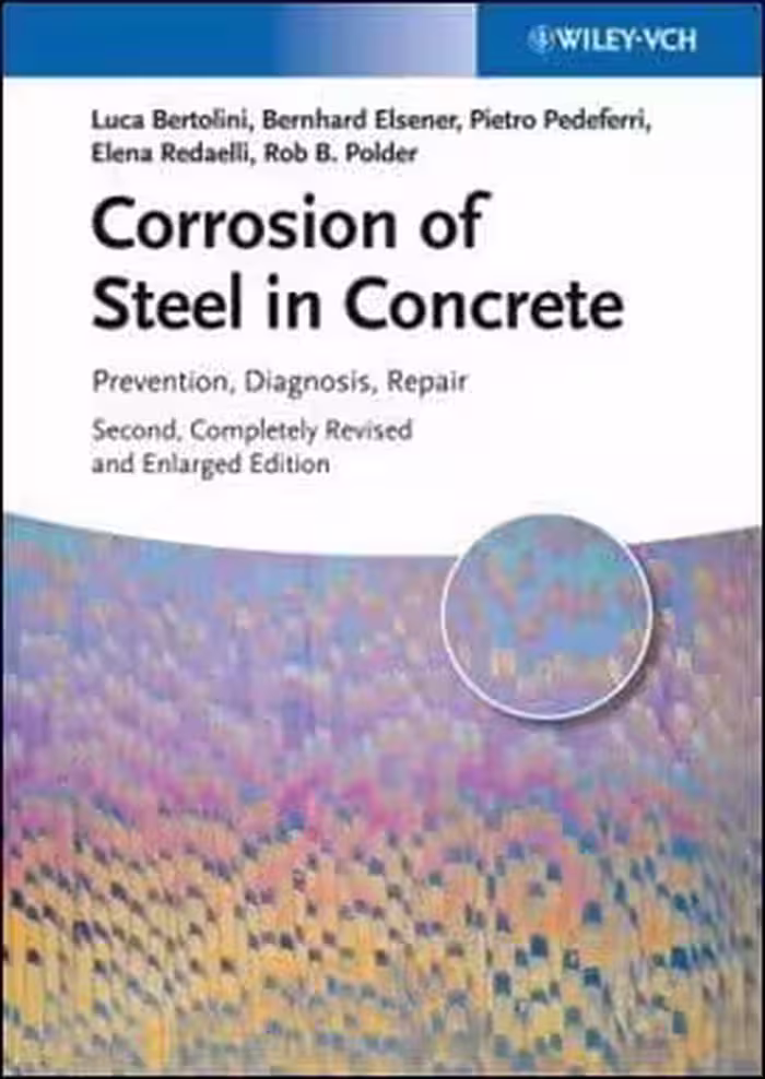 󾕇 Bertolini L., Corrosion of Steel in Concrete - Prevention Diagnosis Repair, 2nd ed, 2013 - دانلود کتاب های دانشگاهی