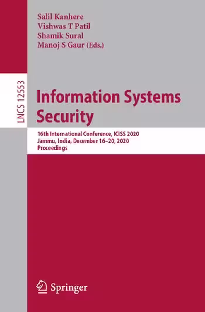 خرید و دانلود نسخه کامل کتاب Information Systems Security: 16th International Conference, ICISS 2020, Jammu, India, December 16–20, 2020, Proceedings